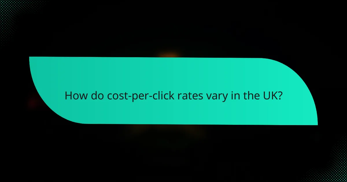 How do cost-per-click rates vary in the UK?