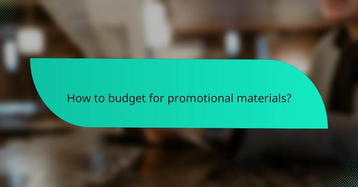 How to budget for promotional materials?