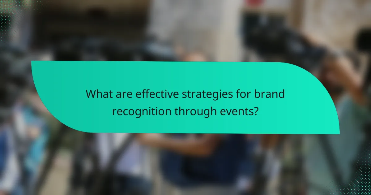 What are effective strategies for brand recognition through events?