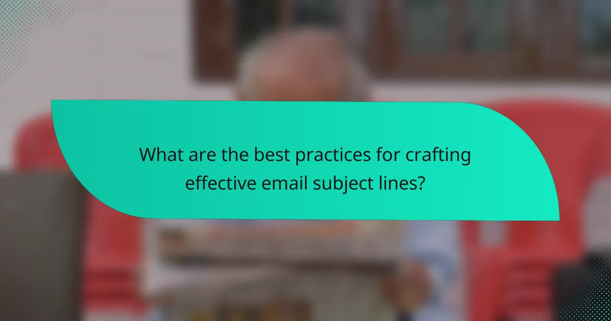 What are the best practices for crafting effective email subject lines?