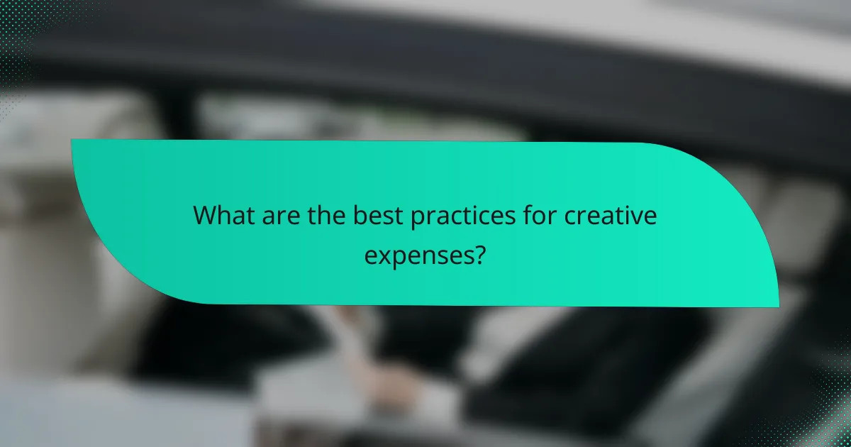 What are the best practices for creative expenses?