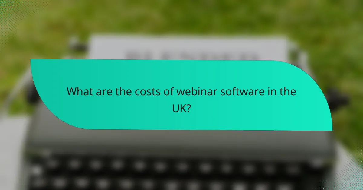 What are the costs of webinar software in the UK?