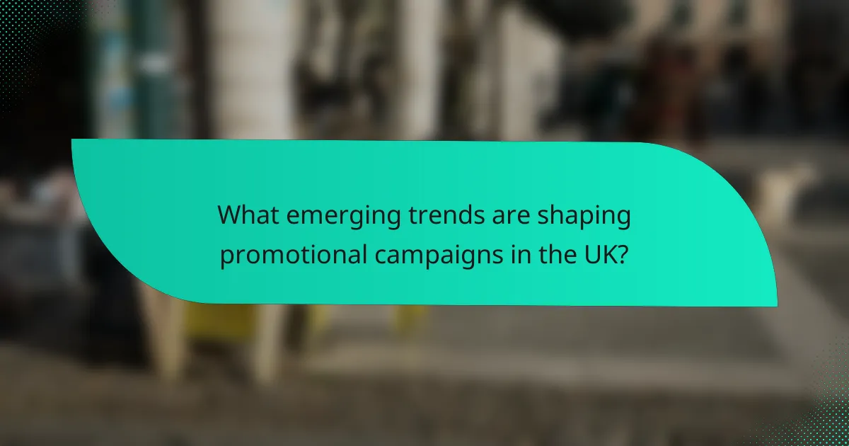 What emerging trends are shaping promotional campaigns in the UK?